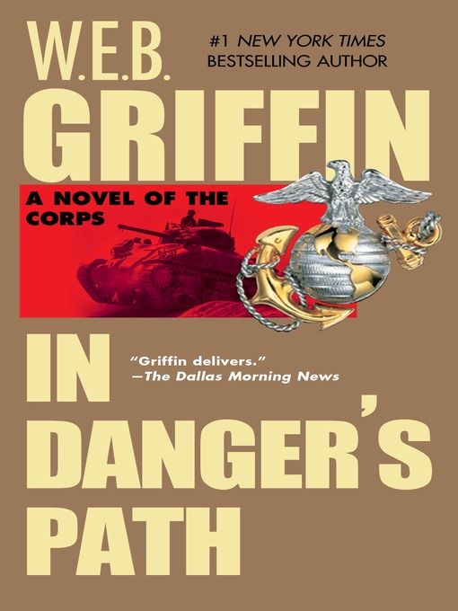Title details for In Danger's Path by W.E.B. Griffin - Available